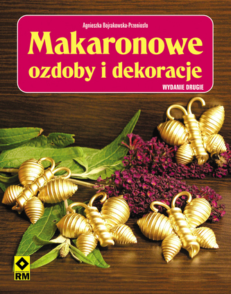 Makaronowe ozdoby i dekoracje. Wyd.2