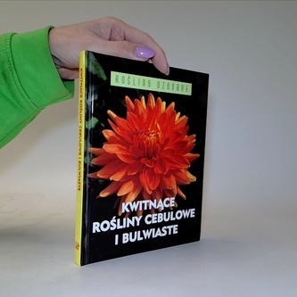 KWITNĄCE ROŚLINY CEBULOWE I BULWIAS MULTICO 83-7073-168-6