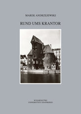 Rund ums Krantor Die Freie Stadt Danzig in Erinnerungen Ausgewählte Aspekte des Alltagslebens