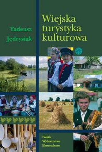 Wiejska turystyka kulturowa Wiejska turystyka kulturowa