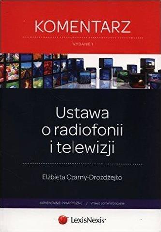 Ustawa o radiofonii  i telewizji Komentarz Ustawa o radiofonii  i telewizji Komentarz