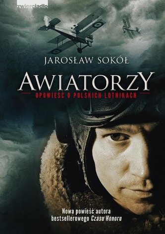 Awiatorzy. Opowieść o polskich lotnikach Awiatorzy. Opowieść o polskich lotnikach