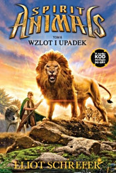Spirit Animals. Tom 6. Wzlot i upadek