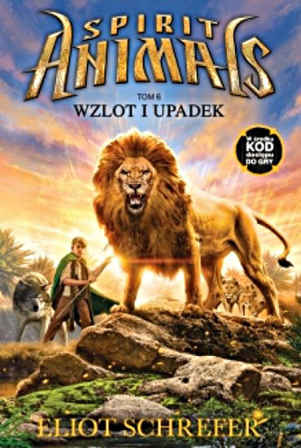 Spirit Animals. Tom 6. Wzlot i upadek