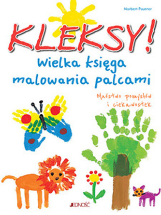 Kleksy. Wielka księga malowania palcami Kleksy. Wielka księga malowania palcami