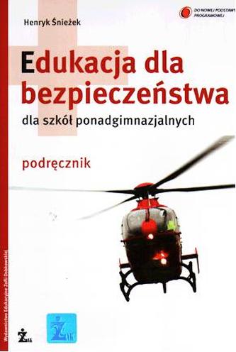 Edukacja dla bezpieczeństwa. Szkoła ponadgimnazjalna. Podręcznik Edukacja dla bezpieczeństwa. Szkoła ponadgimnazjalna. Podręcznik
