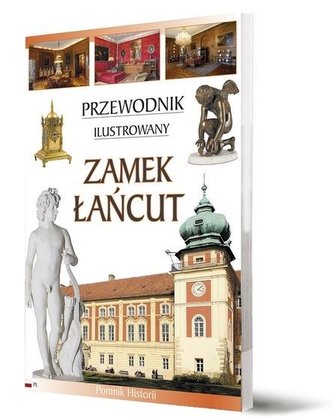Przewodnik ilustrowany Zamek Łańcut Przewodnik ilustrowany Zamek Łańcut