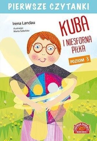 Pierwsze czytanki. Kuba i niesforna piłka cz.3 Pierwsze czytanki. Kuba i niesforna piłka cz.3