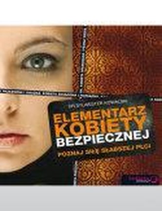 Elementarz kobiety bezpiecznej Elementarz kobiety bezpiecznej