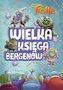 Trolle. Wielka księga bergenów