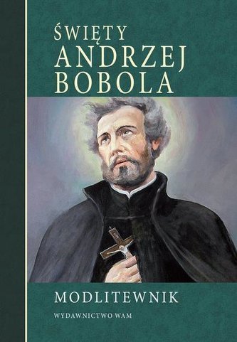 Modlitewnik. Święty Andrzej Bobola