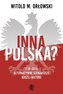 Inna Polska? 1918-2018: alternatywne scenariusze