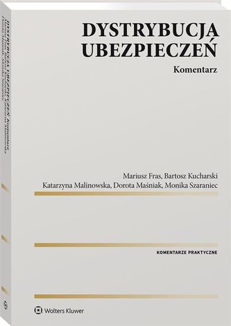 Dystrybucja ubezpieczeń. Komentarz Dystrybucja ubezpieczeń. Komentarz