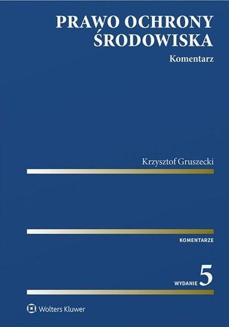 Prawo ochrony środowiska. Komentarz w.5