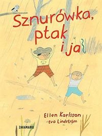 Sznurówka, ptak i ja Sznurówka, ptak i ja
