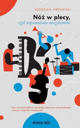 Nóż w plecy, czyli wspomnienia muzykantów Nóż w plecy, czyli wspomnienia muzykantów