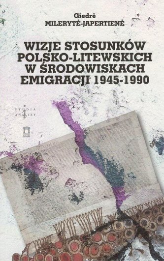 Wizje stosunków polsko-litewskich Wizje stosunków polsko-litewskich