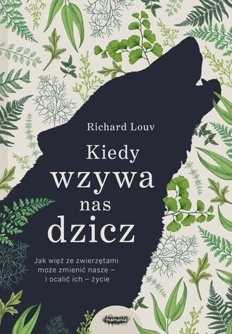 Kiedy wzywa nas dzicz Kiedy wzywa nas dzicz