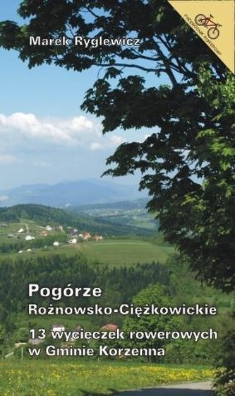 13 wycieczek rowerowych w Gminie Korzenna BR 13 wycieczek rowerowych w Gminie Korzenna BR