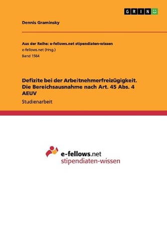 Defizite bei der Arbeitnehmerfreizügigkeit. Die Bereichsausnahme nach Art. 45 Abs. 4 AEUV