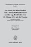 Der Friede von Brest-Litowsk vom 3. März 1918 mit Russland und der sog. Brotfrieden vom 19. Februar 1918 mit der Ukraine.