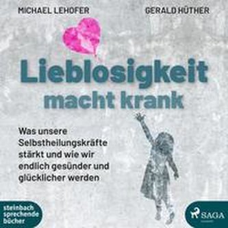 Lieblosigkeit macht krank
