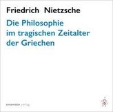 Die Philosophie im tragischen Zeitalter der Griechen