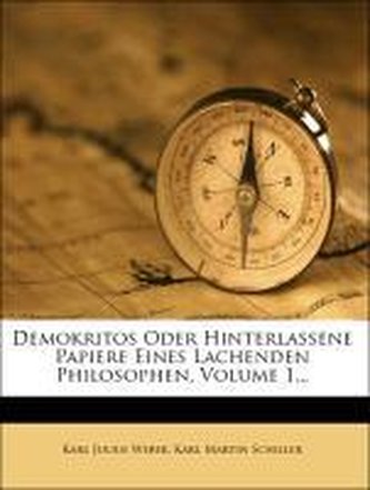 Demokritos oder hinterlassene Papiere eines lachenden Philosophen.