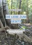 Die Liebe zum Gesetz