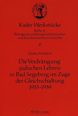 Die Verdrängung jüdischen Lebens in Bad Segeberg im Zuge der Gleichschaltung 1933-1939