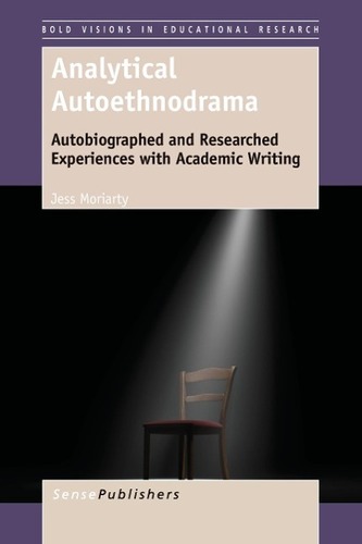 Analytical Autoethnodrama: Autobiographed and Researched Experiences with Academic Writing