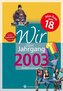 Wir vom Jahrgang 2003 - Kindheit und Jugend: 18. Geburtstag