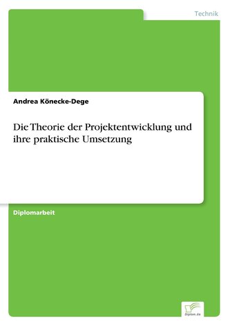 Die Theorie der Projektentwicklung und ihre praktische Umsetzung