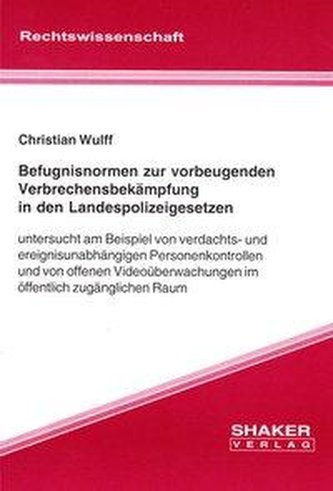 Befugnisnormen zur vorbeugenden Verbrechensbekämpfung in den Landespolizeigesetzen