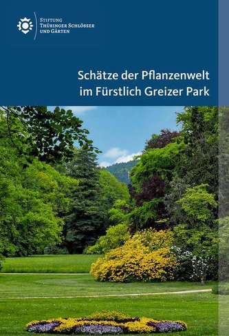 Schätze der Pflanzenwelt im Fürstlich Greizer Park