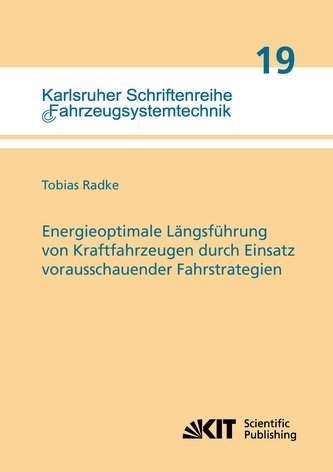 Energieoptimale Längsführung von Kraftfahrzeugen durch Einsatz vorausschauender Fahrstrategien