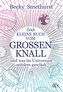 Das kleine Buch vom großen Knall