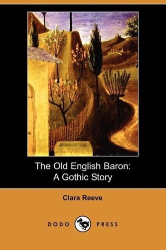 The Old English Baron: A Gothic Story