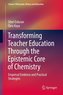 Transforming Teacher Education Through the Epistemic Core of Chemistry
