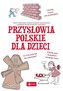 Przysłowia polskie dla dzieci