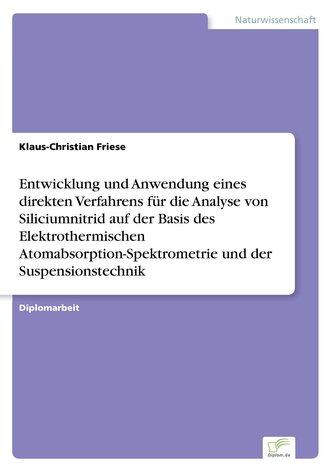 Entwicklung und Anwendung eines direkten Verfahrens für die Analyse von Siliciumnitrid auf der Basis des Elektrothermischen Atom