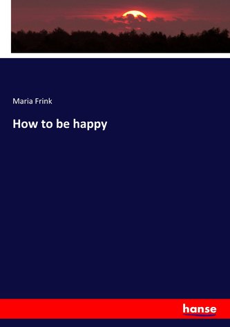 How to be happy
