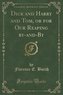 Dick and Harry and Tom, or for Our Reaping by-and-By (Classic Reprint)