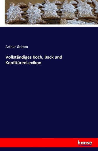 Vollständiges Koch, Back und KonfitürenLexikon