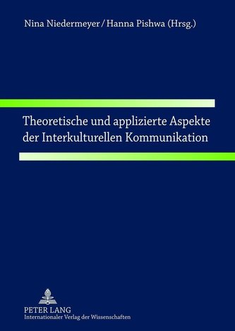 Theoretische und applizierte Aspekte der Interkulturellen Kommunikation