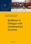 Buddhism in Dialogue with Contemporary Societies