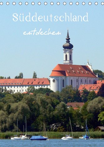 Süddeutschland entdecken (Tischkalender 2021 DIN A5 hoch)