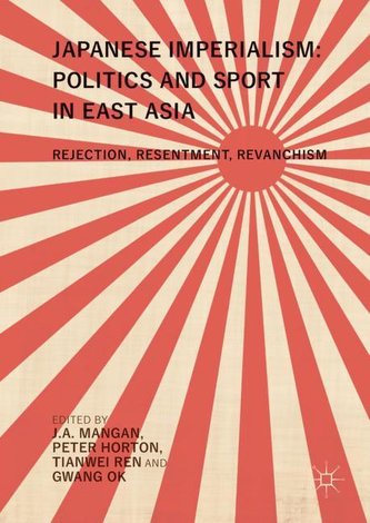 Japanese Imperialism, Politics and Sport in East Asia