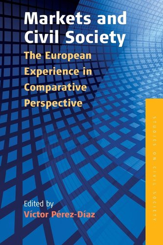 Markets and Civil Society: The European Experience in Comparative Perspective