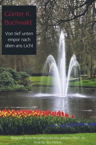 Von tief unten empor nach oben ans Licht